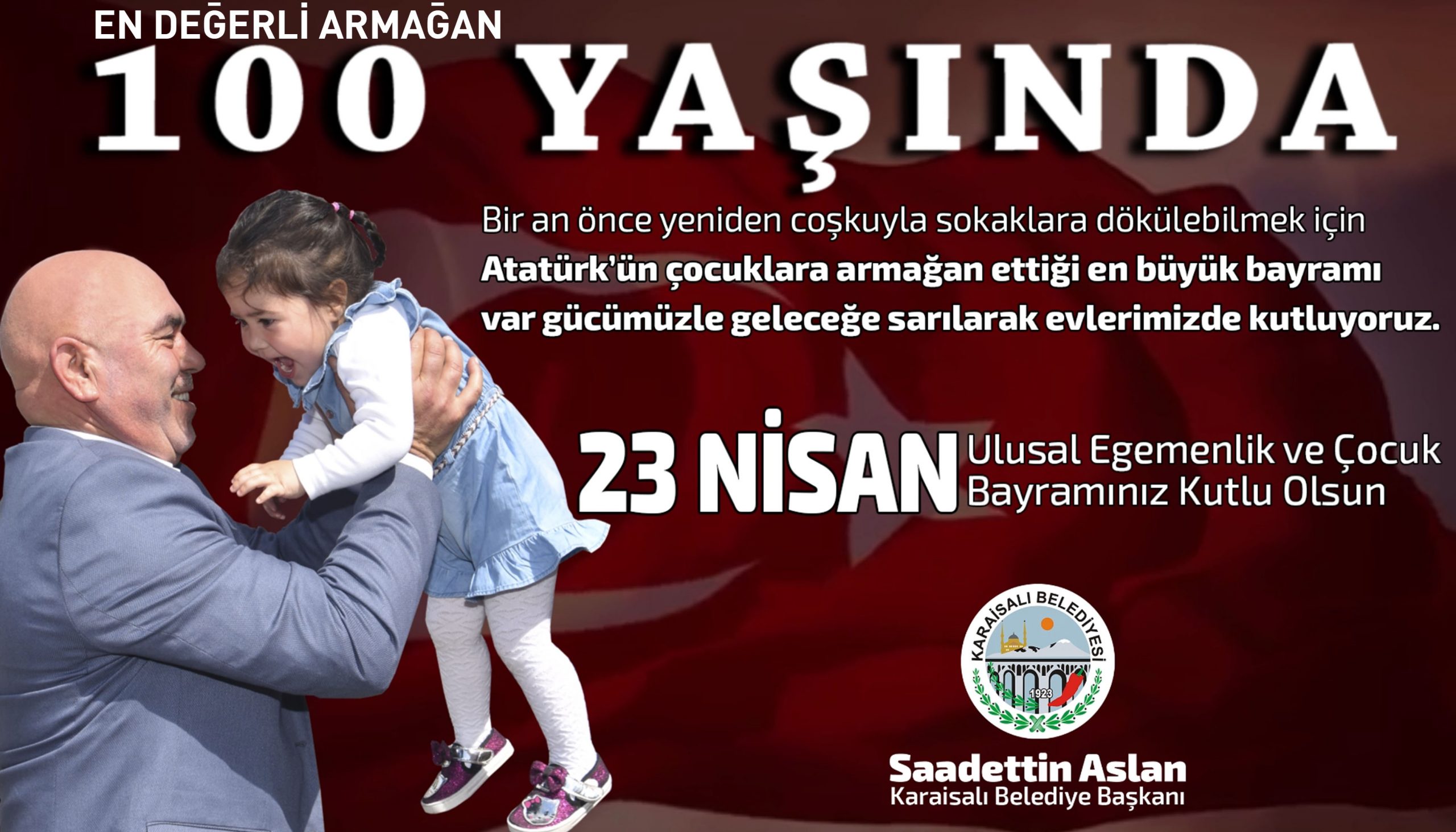 23 Nisan Ulusal Egemenlik ve Çocuk Bayramımız Kutlu Olsun.